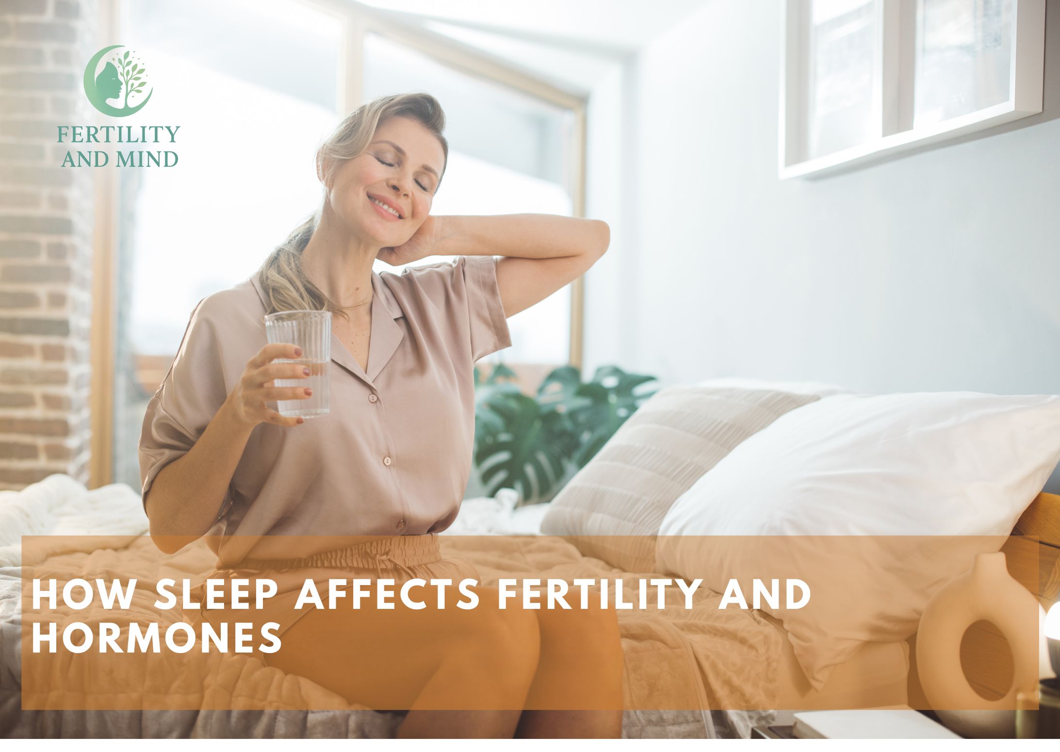How Sleep Affects Fertility and Hormones